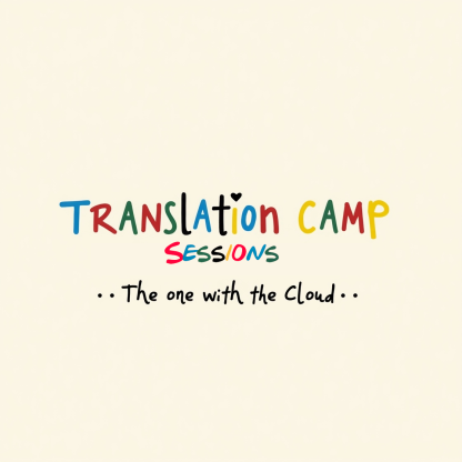 Translation Camp Sessions – The one with the Cloud