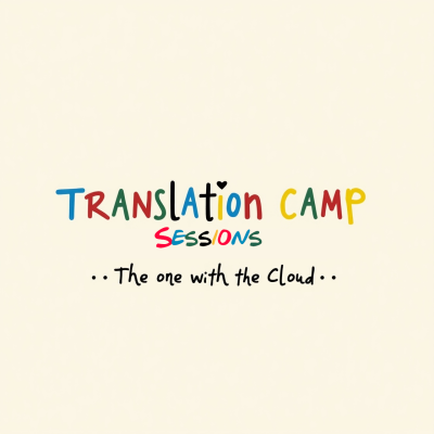 Translation Camp Sessions – The one with the Cloud